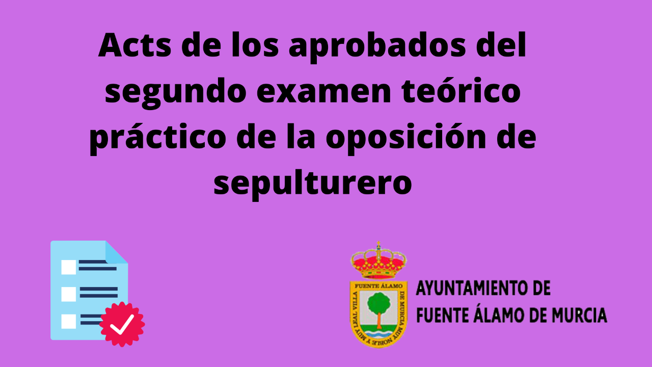 Acta de aprobados segundo examen teórico práctico de la oposición de sepulturero