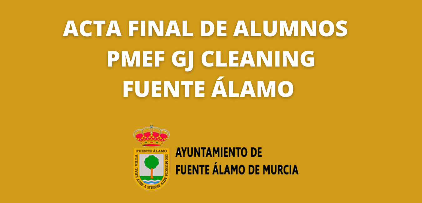 ACTA FINAL DE ALUMNOS PMEF GJ CLEANING FUENTE ÁLAMO