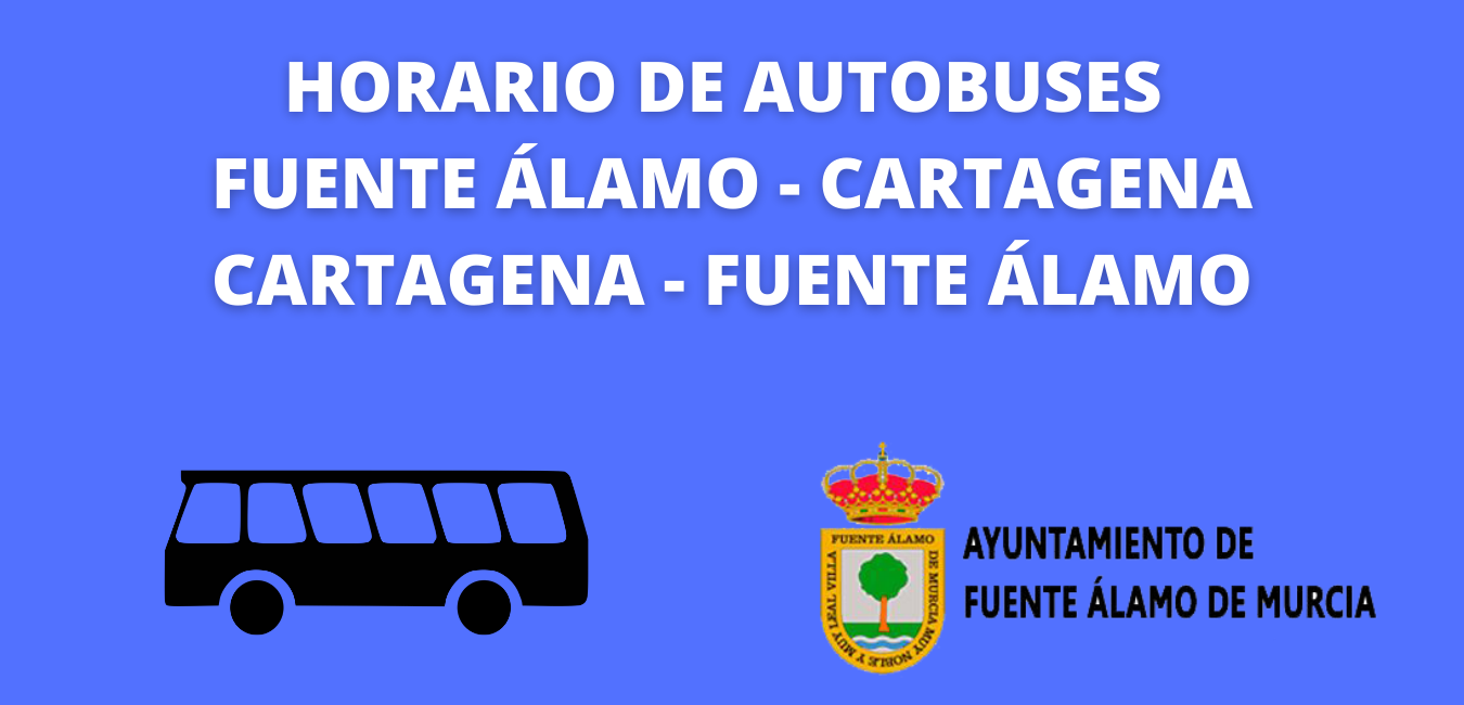 HORARIO AUTOBÚS CARTAGENA - FUENTE ÁLAMO - CARTAGENA
