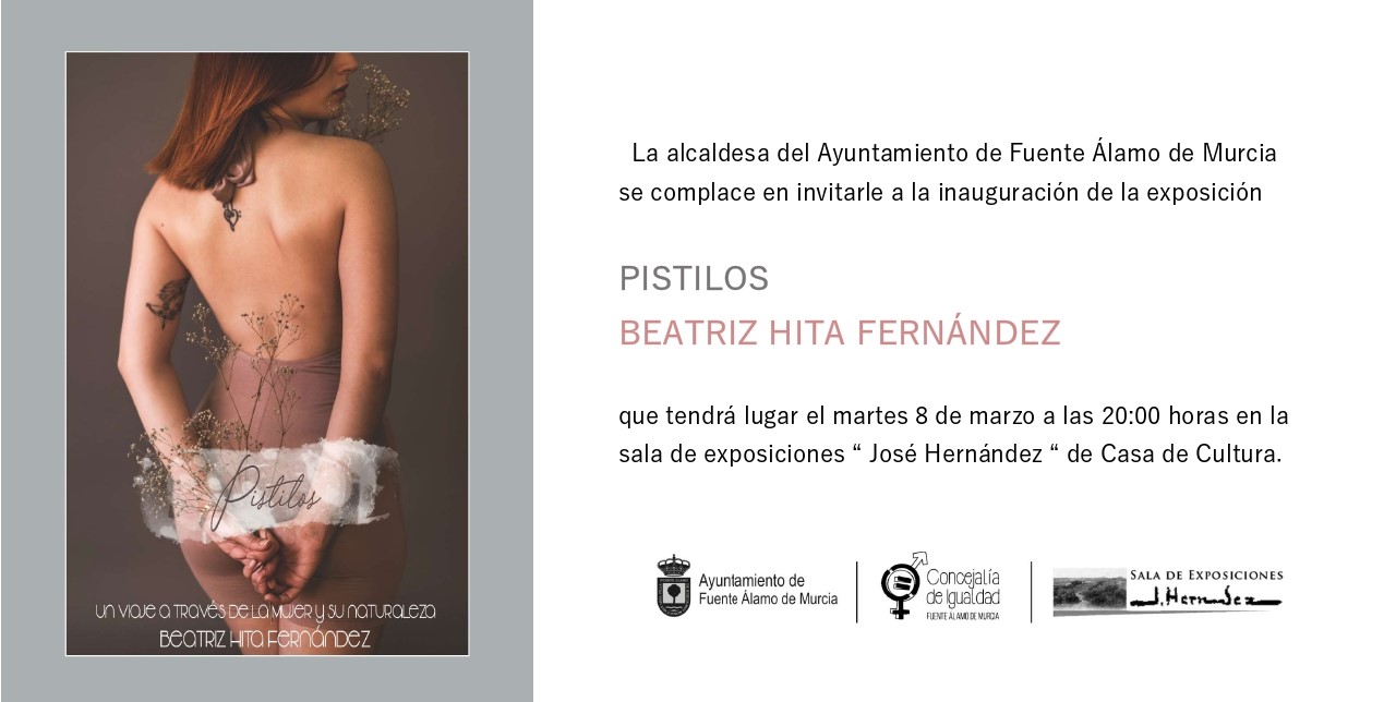 "PISTILOS" UN VIAJE A TRAVÉS DE LA MUJER Y SU NATURALEZA (EXPOSICIÓN 8M)