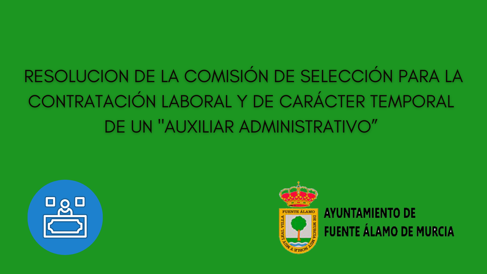 SELECCIÓN PARA LA CONTRATACIÓN LABORAL Y DE CARÁCTER TEMPORAL DE UN "AUXILIAR ADMINISTRATIVO”