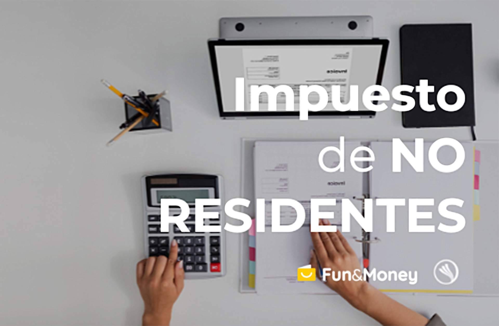¿Qué se entiende por Impuesto de No residentes?