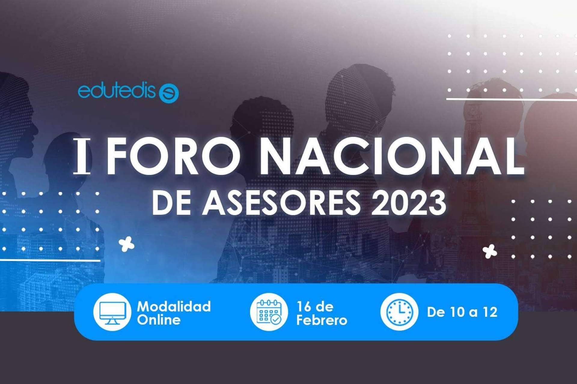 Edutedis organiza el I Foro Nacional para Asesores 2023 es un evento único que agrupará a graduados sociales de todo el país