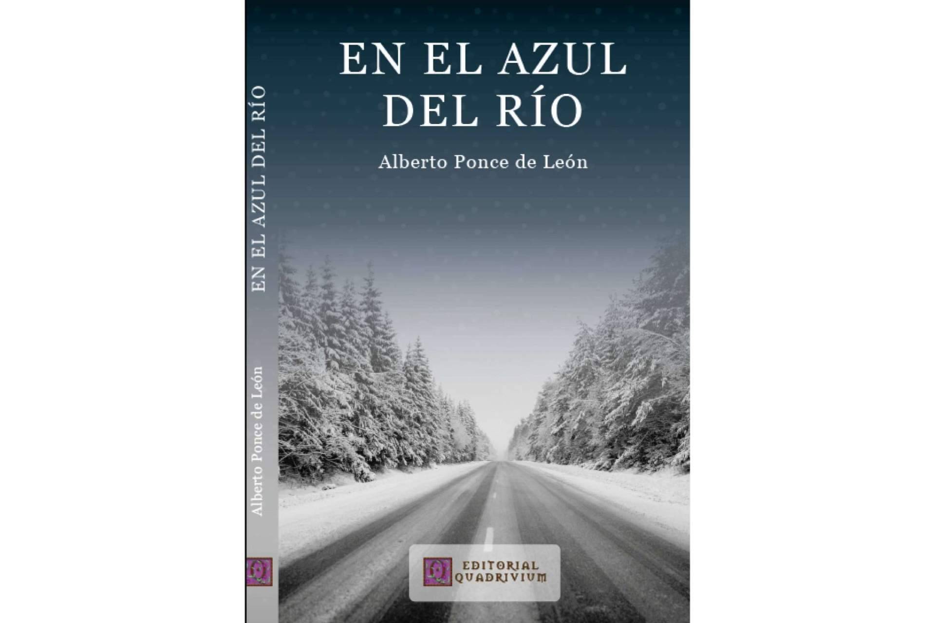 Alberto Ponce de León lanza la novela 'En el azul del río', un viaje de regreso a casa en el plano sutil, a través de un road trip americano