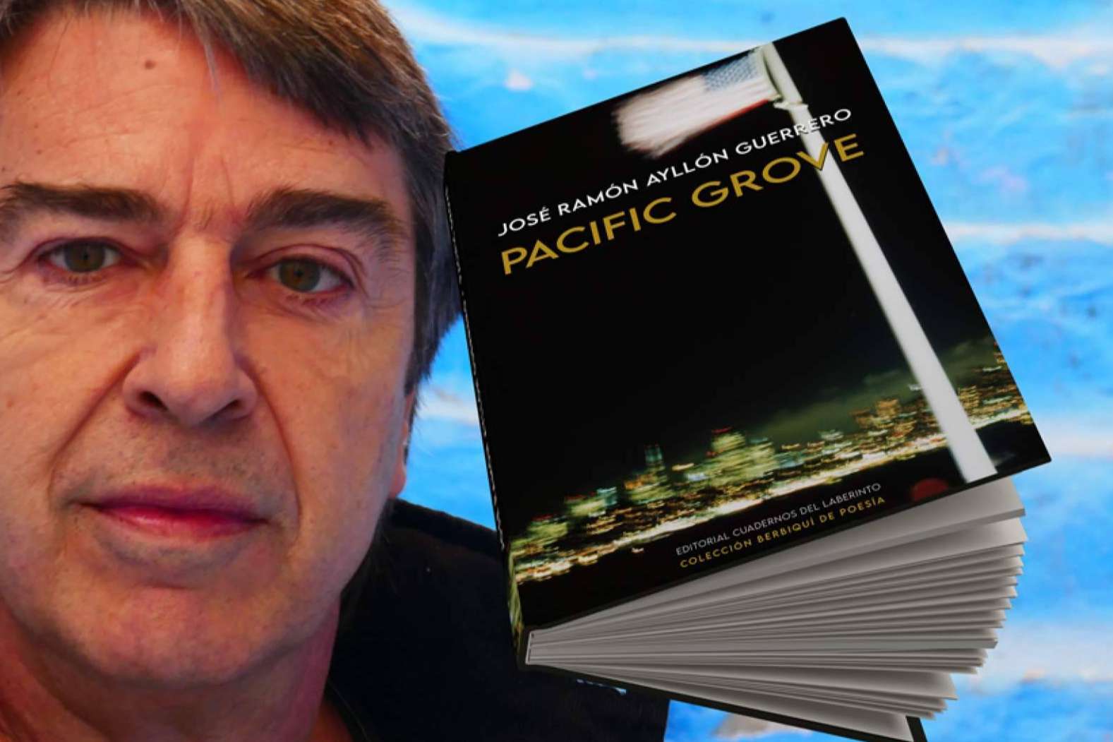 Ya está en las librerías 'Pacific Grove', el nuevo poemario de José Ramón Ayllón Guerrero