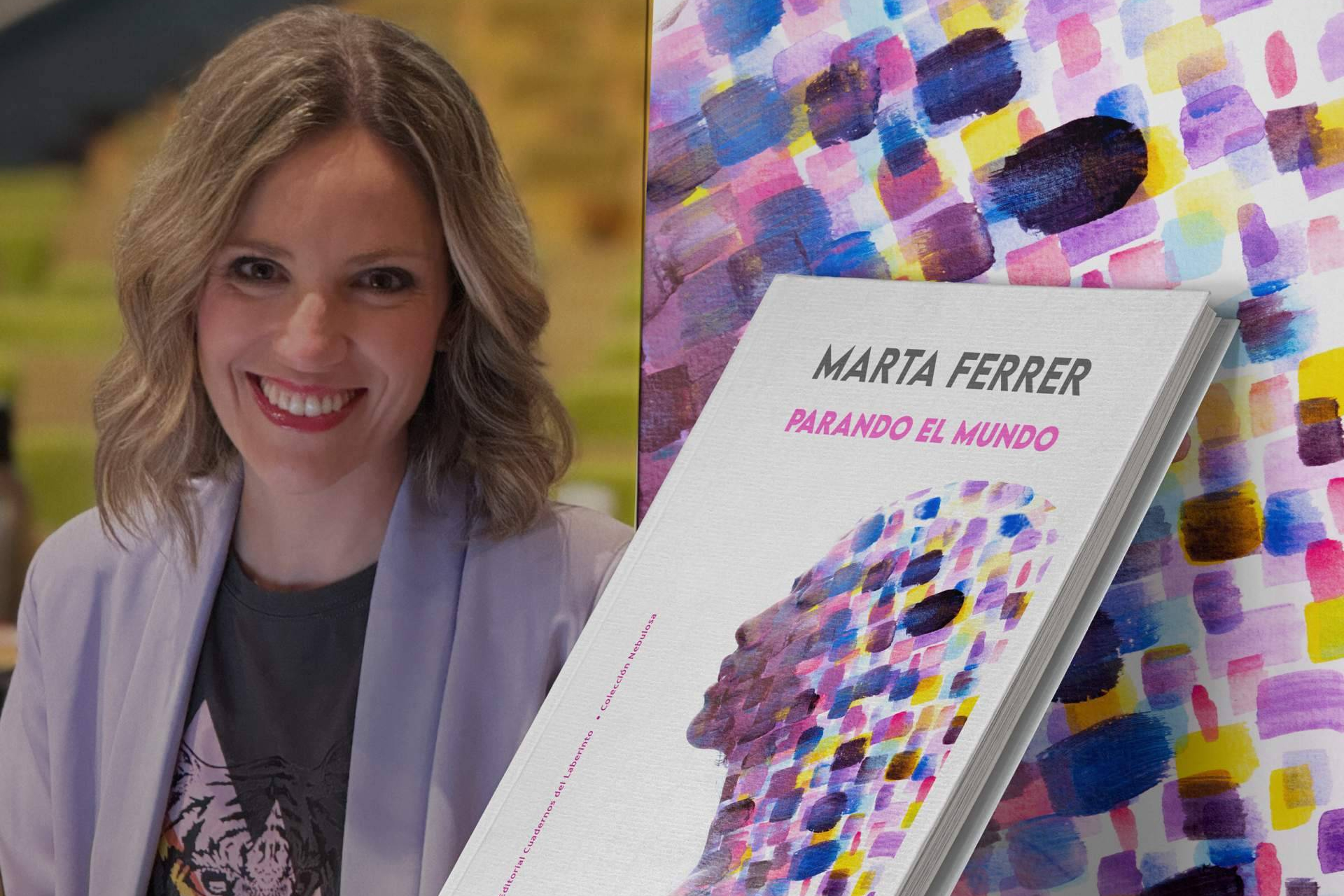La editorial madrileña Cuadernos del Laberinto publica Parando el Mundo, de Marta Ferrer